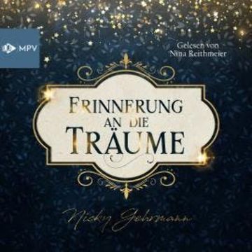 Erinnerung an die Träume - Glaub an Dich! (ungekürzt) audiobook, Nicky Gehrmann