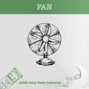 Fan - ASMR-Sound for your Baby to Sleep (Unabridged) audiobook, ASMR Baby Sleep Collective