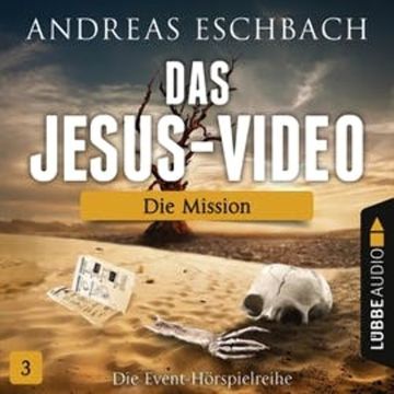 Die Mission (Das Jesus-Video 3) audiobook, Andreas Eschbach
