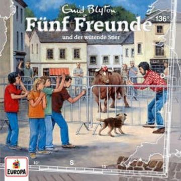 Folge 136: Fünf Freunde und der wütende Stier audiobook, Enid Blyton
