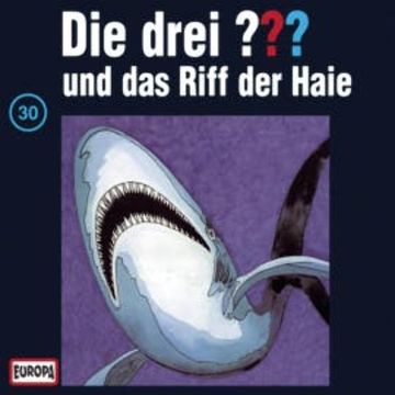 Folge 30: Die drei ??? und das Riff der Haie audiobook, N.N.