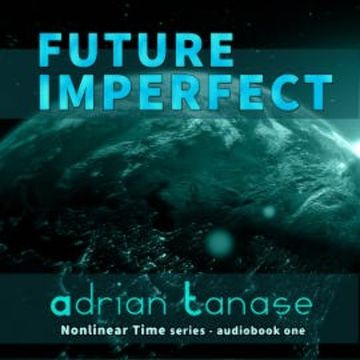 Future Imperfect audiobook, Adrian Tanase