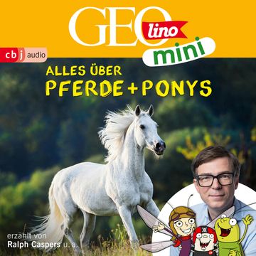 GEOlino mini: Alles über Pferde und Ponys (2) audiobook, Eva Dax, Heiko Kammerhoff, Jana Ronte-Versch, Oliver Versch, Roland Griem