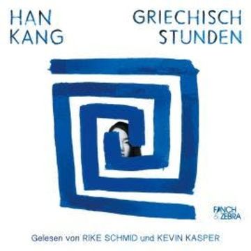 Griechischstunden (Ungekürzt) audiobook, Han Kang