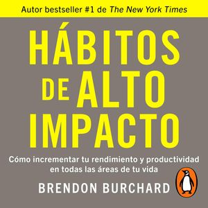 Hábitos de alto impacto, Brendon Burchard