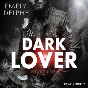 Her Dark Lover: Befreites Herz (Frederick J. Fonds - 2, HER DARK BOSS Teil 2), Emely Delphy