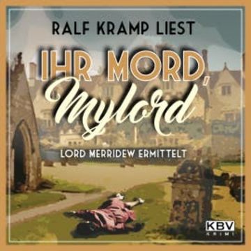 Ihr Mord, Mylord audiobook, Kramp Ralf