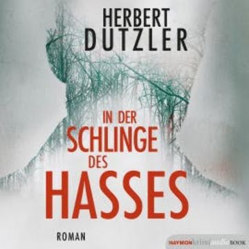 In der Schlinge des Hasses audiobook, Herbert Dutzler