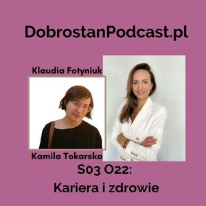 Kariera i zdrowie - Klaudia Fotyniuk, Kamila Tokarska