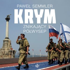 Krym. Znikający półwysep, Paweł Semmler