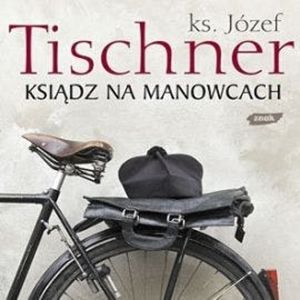 Ksiądz na manowcach, Józef Tischner, ks. Józef Tischner