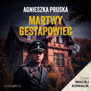 Martwy gestapowiec. Tajemnica Gdańskiej Willi. Tom 4, Agnieszka Pruska