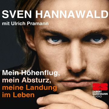 Mein Höhenflug, mein Absturz, meine Landung im Leben audiobook, Sven Hannawald