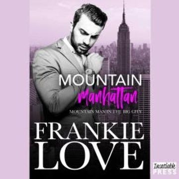 Mountain Manhattan - Mountain Man in the Big City (Unabridged) audiobook, Frankie Love