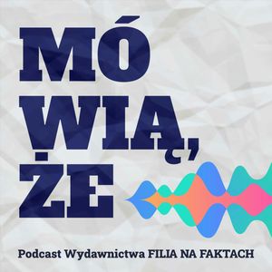 Mówią, że... kultura indywidualizmu niszczy nasze związki. Rozmowa z Piotrem Mosakiem - psychologiem i terapeutą, ekspertem programu "Ślub od pierwszego wejrzenia", Wydawnictwo Filia na Faktach