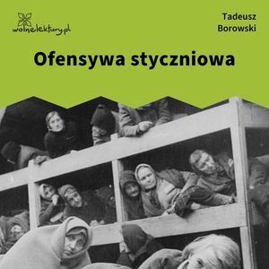 Ofensywa styczniowa, Tadeusz Borowski