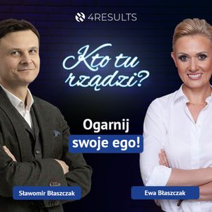 Ogarnij swoje ego! Gość: Ewa Błaszczak, epizod 25, Sławek Błaszczak