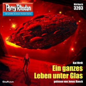 Perry Rhodan 3203: Ein ganzes Leben unter Glas audiobook, Kai Hirdt