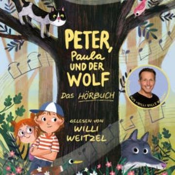 Peter, Paula und der Wolf audiobook, Willi Weitzel