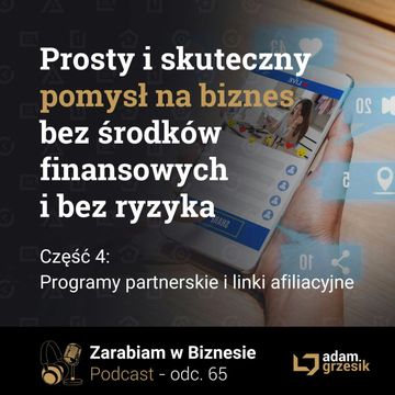 Pomysł na biznes - cz.4: Programy partnerskie- odc.65 audiobook, Adam Grzesik