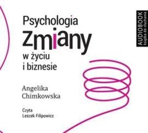 Psychologia zmiany w życiu i biznesie, Angelika Chimkowska