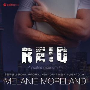 Reid. Prywatne imperium #4, Melanie Moreland