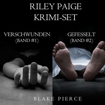 Riley Paige Krimi-Set: Verschwunden (#1) und Gefesselt (#2) audiobook, Blake Pierce