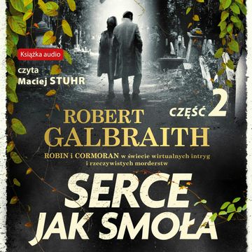 Serce jak smoła. Część 2, J.K. Rowling, Robert Galbraith