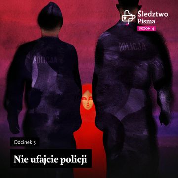 Śledztwo Pisma 4. Odcinek 5: Nie ufajcie policji audiobook, Maria Hawranek, Szymon Opryszek