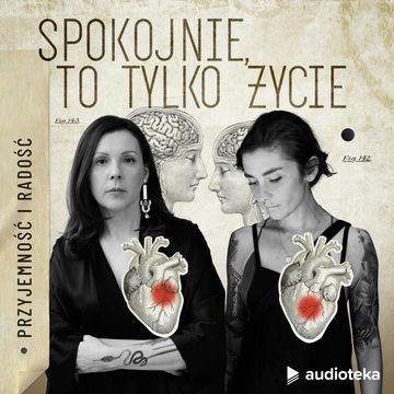 Spokojnie, to tylko życie. Epizod nr 2: Przyjemność i radość audiobook, Joanna Podgórska, Marta Niedźwiecka