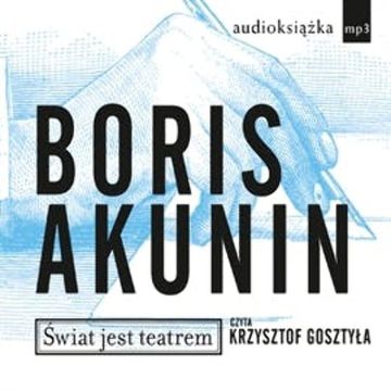 Świat jest teatrem audiobook, Boris Akunin