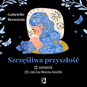 Szczęśliwa przyszłość audiobook, Gabrielle Bernstein