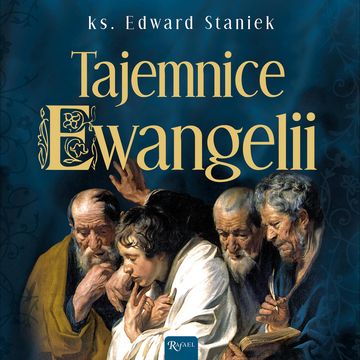 Tajemnice Ewangelii, ks. Edward Staniek