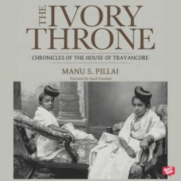 The Ivory Throne audiobook, Manu S. Pillai