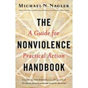 The Nonviolence Handbook - A Guide for Practical Action (Unabridged), Michael N Nagler, Ph.D.