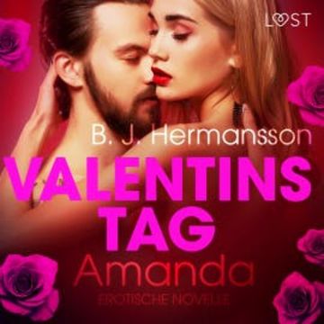 Valentinstag: Amanda - Erotische Novelle (Ungekürzt) audiobook, B. J. Hermansson