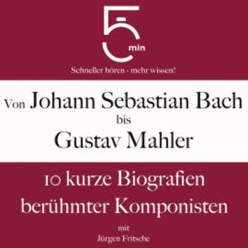 Von Johann Sebastian Bach bis Gustav Mahler audiobook, 5 Minuten