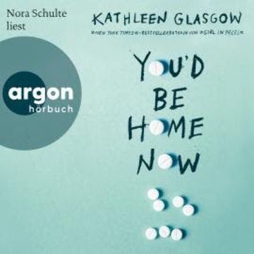 You'd Be Home Now (Ungekürzte Lesung) audiobook, Kathleen Glasgow