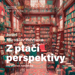 Z ptačí perspektivy, Josef Miroslav Hovorka