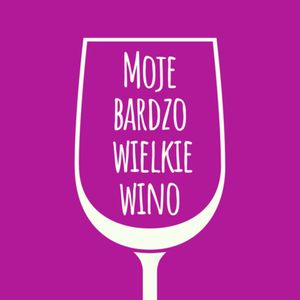 Zdrady i romanse, Moje Bardzo Wielkie Wino