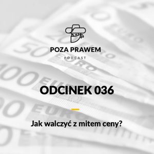 #036 - Jak walczyć z mitem ceny?, Jerzy Rajkow-Krzywicki, Szymon Kwiatkowski