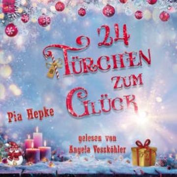 24 Türchen zum Glück audiobook, Pia Hepke