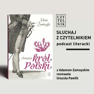 Adam Zamoyski – Ostatni król Polski, zespół autorów