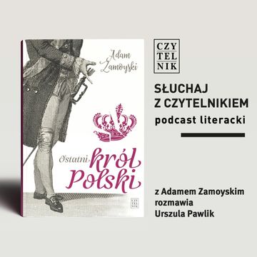 Adam Zamoyski – Ostatni król Polski audiobook, zespół autorów