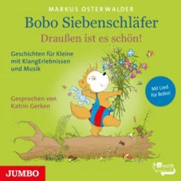 Bobo Siebenschläfer. Draußen ist es schön! audiobook, Markus Osterwalder