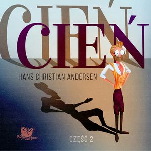 Cień. Część 2, Hans Christian Andersen