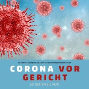 Corona vor Gericht: So gehen Sie vor, Thorsten Schleif