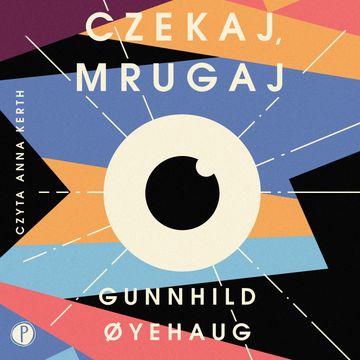 Czekaj, mrugaj audiobook, Gunnhild Oyehaug
