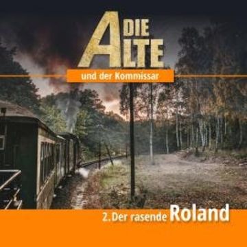 Die Alte und der Kommissar, Folge 2: Der rasende Roland audiobook, Marcus Meisenberg