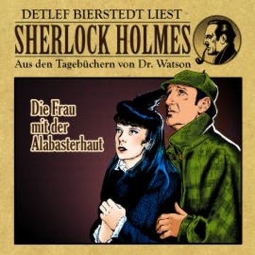 Die Frau mit der Alabasterhaut - Sherlock Holmes audiobook, Gunter Arentzen